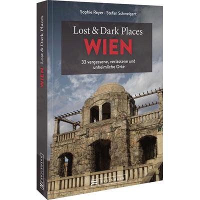 Lost & Dark Places Wien, Taschenbuch von Sophie Reyer, Bruckmann, 978-3-7343-2338-6