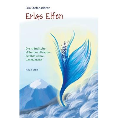 Erlas Elfen, Taschenbuch von Erla Stefansdottir, Neue Erde, 978-3-89060-747-4