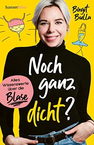 Birgit Bulla - Noch ganz dicht?: Alles Wissenswerte über die Blase - Preis vom 30.09.2026 09:01:18 h