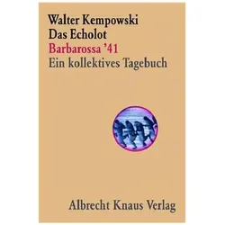 Das Echolot - Barbarossa '41 - Ein kollektives Tagebuch - (1. Teil des Echolot-Projekts), Belletristik von Walter Kempowski