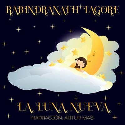 La Luna Nueva - Rabindranath Tagore, Audio, 4067248503126