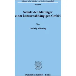 Schutz der Gläubiger einer konzernabhängigen GmbH., Fachbücher von Ludwig Möhring