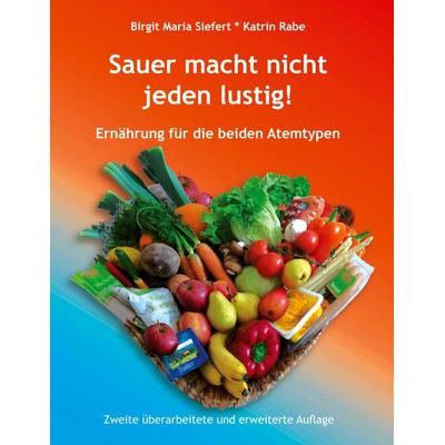 Sauer macht nicht jeden lustig!, Gebundene Ausgabe von Birgit Maria Siefert,Katrin Rabe, BoD – Books on Demand, 978-3-7494-2162-6