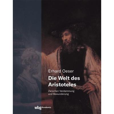 Die Welt des Aristoteles, Gebundene Ausgabe von Erhard Oeser, Wbg Academic in Herder, 978-3-534-40639-5