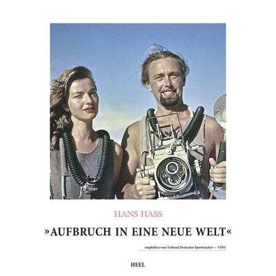 Hans Hass - Aufbruch in eine neue Welt, Gebundene Ausgabe von Hans Hass,Michael Jung, Heel, 978-3-95843-415-8