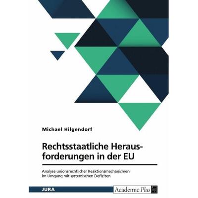 Rechtsstaatliche Herausforderungen in der EU, Taschenbuch von Michael Hilgendorf, GRIN, 978-3-389-13782-6