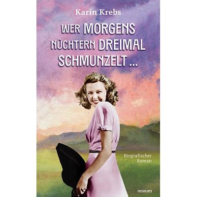 Wer morgens nüchtern dreimal schmunzelt …, Taschenbuch von Karin Krebs, Novum Verlag