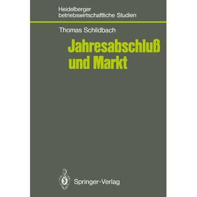 Jahresabschluß und Markt, Taschenbuch von Thomas Schildbach, Springer Berlin, 978-3-540-16728-0