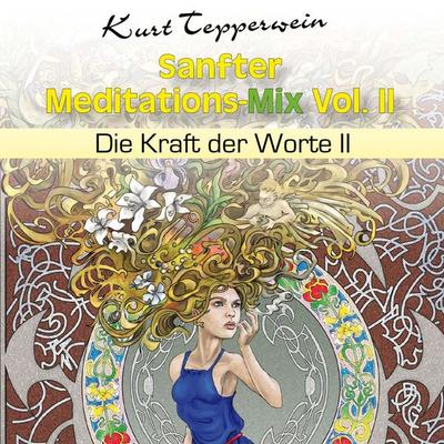 Sanfter Meditations-Mix (Die Kraft der Worte II), Vol. II - , Audio, 4250701921814
