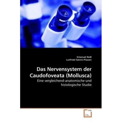 Redl, E: Das Nervensystem der Caudofoveata (Mollusca), Taschenbuch von Emanuel Redl, VDM, 978-3-639-20680-7