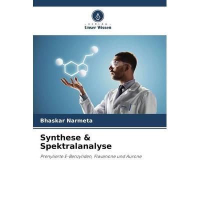 Synthese & Spektralanalyse, Taschenbuch von Bhaskar Narmeta, Verlag Unser Wissen, 978-620-5-10204-6
