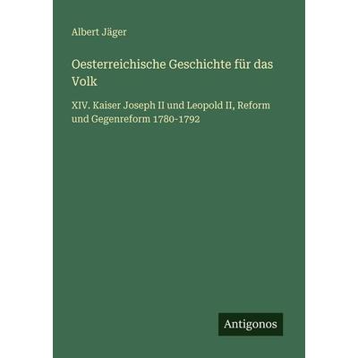 Oesterreichische Geschichte für das Volk, Taschenbuch von Albert Jäger, Antigonos Verlag, 978-3-386-32737-4