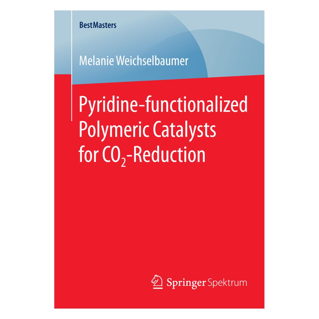 Springer Pyridine-functionalized Polymeric Catalysts for CO2-Reduction (Englisch, Softcover, Melanie Weichselbaumer) (55592101)