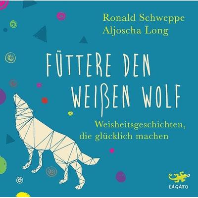 Füttere den weißen Wolf - Aljoscha Long,Ronald Schweppe, CD, 9783942748797