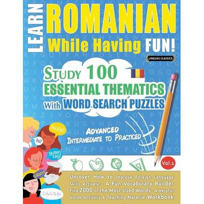 LEARN ROMANIAN WHILE HAVING FUN! - ADVANCED, Taschenbuch von Linguas Classics, Linguas Classics