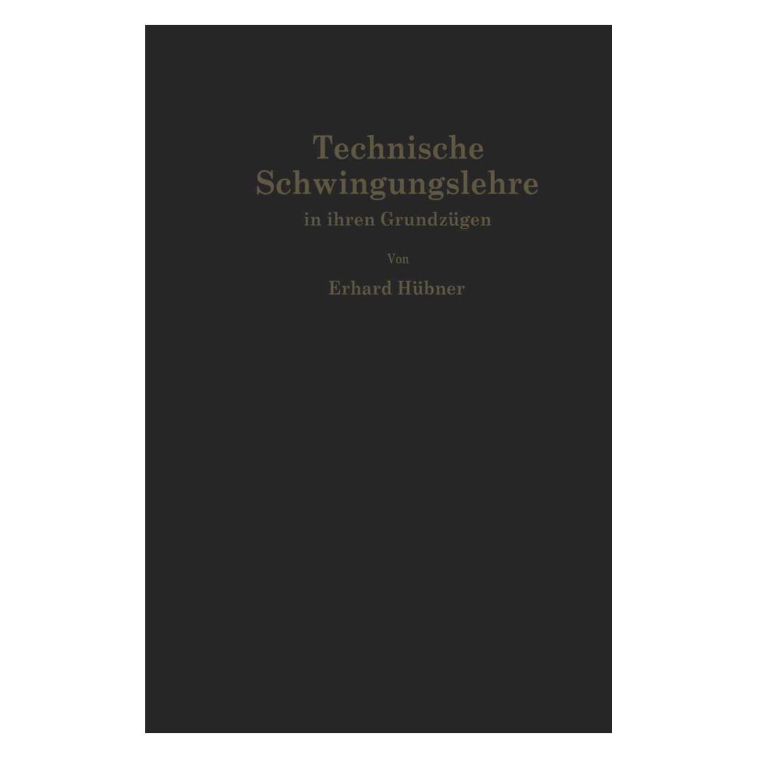 Springer Technische Schwingungslehre in ihren Grundzügen (Deutsch, Softcover, Erhard Hübner) (35146797)