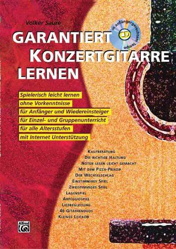 Volker Saure - Garantiert Konzertgitarre lernen: Spielerisch leicht lernen ohne Vorkenntnisse für Anfänger und Wiedereinsteiger, für Einzel und Gruppenunterricht, für alle Altersstufen. Mit Internet-Unterstützung - Preis vom 09.10.2026 07:28:09 h