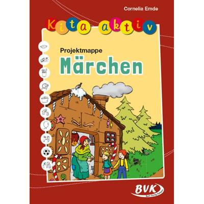 Kita aktiv Projektmappe Märchen, Geheftet von Cornelia Emde, BVK Buch Verlag Kempen GmbH, 978-3-86740-419-8