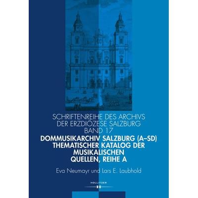 Dommusikarchiv Salzburg (A-Sd). Thematischer Katalog der musikalischen Quellen, Reihe A -
