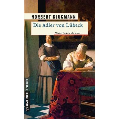 Die Adler von Lübeck, Taschenbuch von Norbert Klugmann, Gmeiner-Verlag