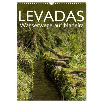 Levadas - Wasserwege auf Madeira (Wandkalender 2026 DIN A3 hoch), CALVENDO Monatskalender