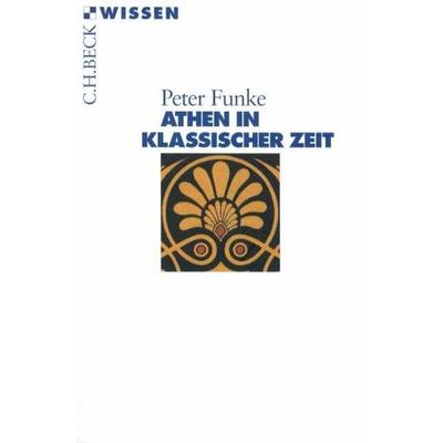 Athen in klassischer Zeit, Taschenbuch von Peter Funke, C.H. Beck