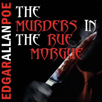 The Murders in the Rue Morgue - Edgar Allan Poe, Audio, 4099995554069