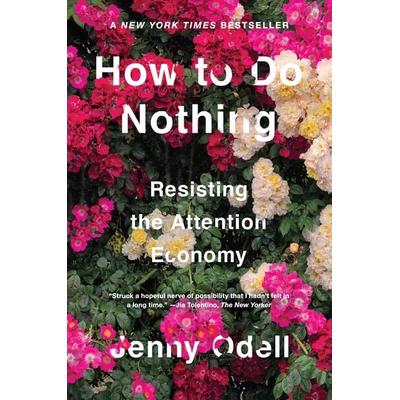 How To Do Nothing, Gebundene Ausgabe von Jenny Odell, KNV Besorgung, 978-1-61219-749-4