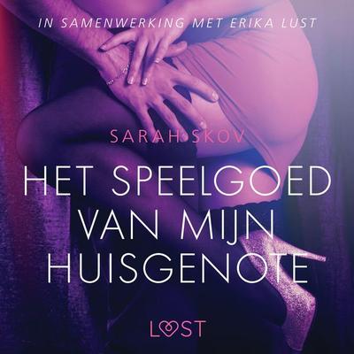 Het speelgoed van mijn huisgenote - Sarah Skov, Audio, 9788726302622