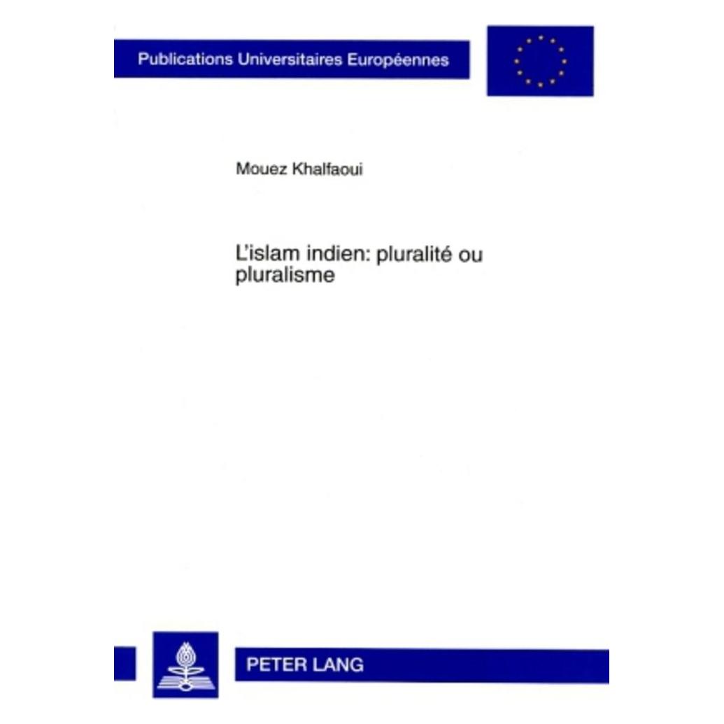 Peter Lang L'islam indien : pluralité ou pluralisme (Französisch, Softcover, Mouez Khalfaoui) (56031208)