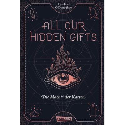 All Our Hidden Gifts - Die Macht der Karten (All Our Hidden Gifts 1), Taschenbuch von Caroline O'Donoghue; Carlsen