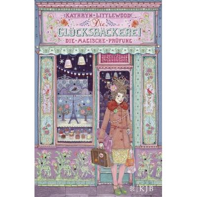 Die Glücksbäckerei – Die magische Prüfung, Gebundene Ausgabe von Kathryn Littlewood, Fischer Kjb