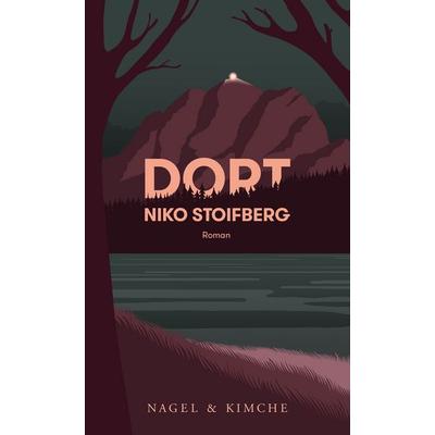 Dort, Gebundene Ausgabe von Niko Stoifberg, Nagel & Kimche