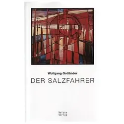 Gotländer:Der Salzfahrer, Biografien von Wolfgang Gotländer