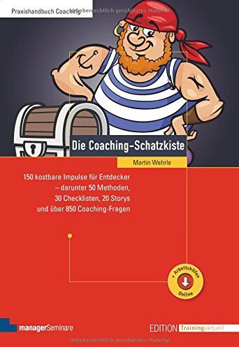 Martin Wehrle - Die Coaching-Schatzkiste: 150 kostbare Impulse für Entdecker - darunter 50 Methoden, 30 Checklisten, 20 Storys und über 850 Coaching-Fragen (Edition Training aktuell) - Preis vom 07.10.2026 11:45:10 h