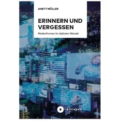 Erinnern und Vergessen, Fachbücher von Anett Müller