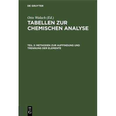 Methoden zur Auffindung und Trennung der Elemente, Gebundene Ausgabe von , De Gruyter, 978-3-11-244403-0