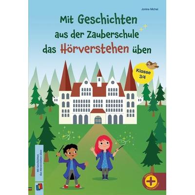 Mit Geschichten aus der Zauberschule das Hörverstehen üben, Geheftet von Janine Michel, Verlag an der Ruhr, 978-3-8346-6337-5