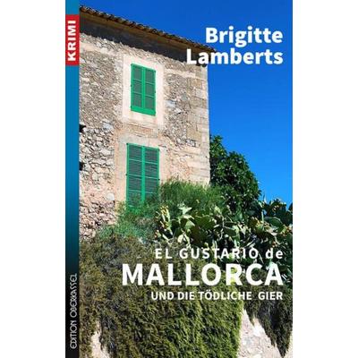 El Gustario de Mallorca und die tödliche Gier, Taschenbuch von Brigitte Lamberts, Edition oberkassel