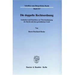 Die doppelte Rechtsordnung., Fachbücher von Horst-Eberhard Henke
