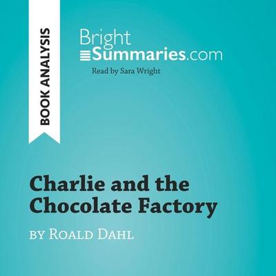 Charlie and the Chocolate Factory by Roald Dahl (Book Analysis) - Bright Summaries, Audio, 9782808033114
