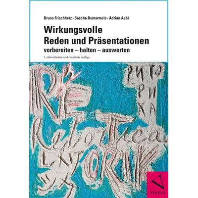Wirkungsvolle Reden und Präsentationen, Taschenbuch von Bruno Frischherz,Sascha Demarmels,Adrian Aebi, Versus, 978-3-03909-317-5