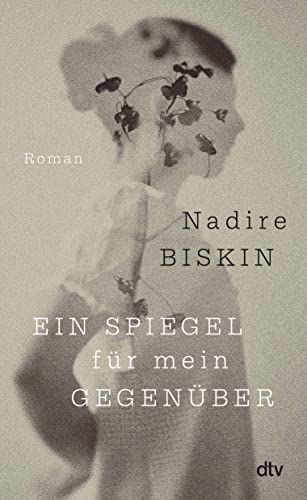 Nadire Biskin - Ein Spiegel für mein Gegenüber: Roman - Preis vom 17.10.2026 19:25:27 h