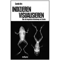 Indizieren-Visualisieren, Fachbücher von Carolin Artz