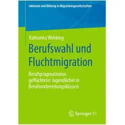 Wehking:Berufswahl und Fluchtmigration, Fachbücher von Katharina Wehking