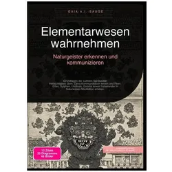 Sauge:Elementarwesen wahrnehmen: Naturg, Ratgeber von Gaia A.I. Sauge