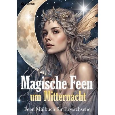 Feen Malbuch für Erwachsene Verzauberte Fantasy Magische Feen um Mitternacht - Ausmalbuch mit schwarzem Hintergrund, Taschenbuch von Tarris Kidd,