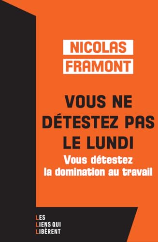 Nicolas Framont - Vous ne détestez pas le lundi : vous détestez la domination au travail - Preis vom 06.10.2026 07:26:00 h