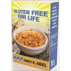 Gluten Free for Life, Ratgeber von Emily K. Abel