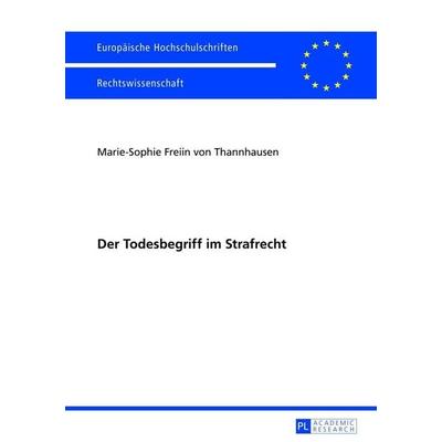 Der Todesbegriff im Strafrecht, Taschenbuch von Marie-Sophie Thannhausen, Peter Lang GmbH, Internationaler Verlag der Wissenschaften,